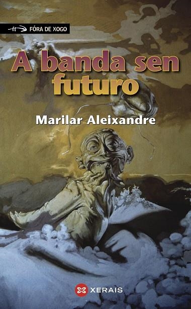 A BANDA SEN FUTURO | 9788483024713 | ALEIXANDRE, MARILAR