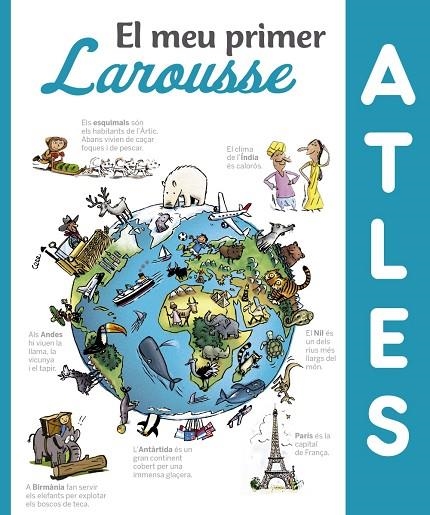 EL MEU PRIMER ATLES LAROUSSE | 9788416984411 | LAROUSSE EDITORIAL