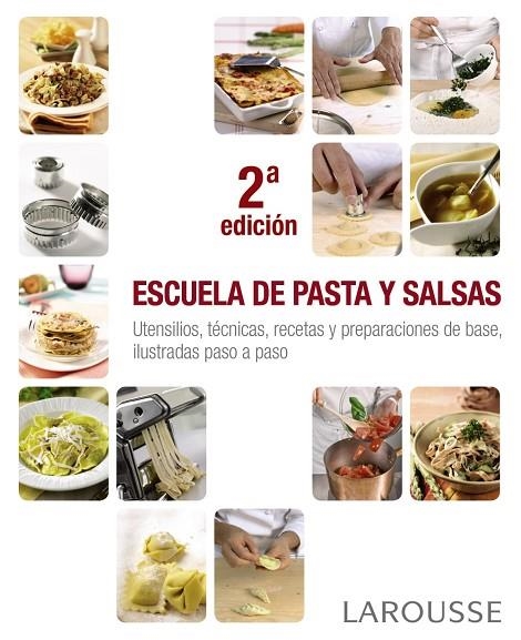 ESCUELA DE PASTA Y SALSAS | 9788416368341 | LAROUSSE EDITORIAL