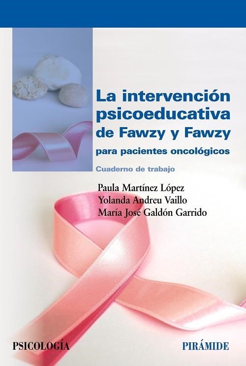 LA INTERVENCIÓN PSICOEDUCATIVA DE FAWZY Y FAWZY PARA PACIENTES ONCOLÓGICOS | 9788436840629 | MARTÍNEZ, PAULA;ANDREU, YOLANDA;GALDÓN, MARÍA JOSÉ