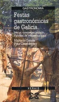 FESTAS GASTRONÓMICAS DE GALICIA | 9788475078182 | CASALDERREY, FINA;GARCÍA, MARIANO