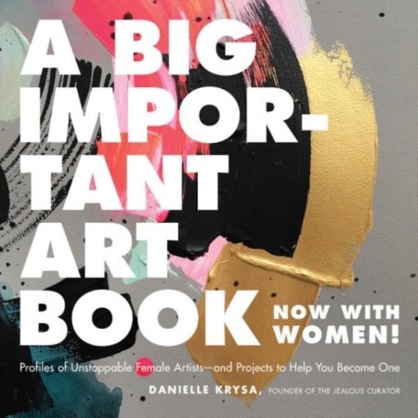 A BIG IMPORTANT ART BOOK (NOW WITH WOMEN) | 9780762463794 | DANIELLE KRYSA