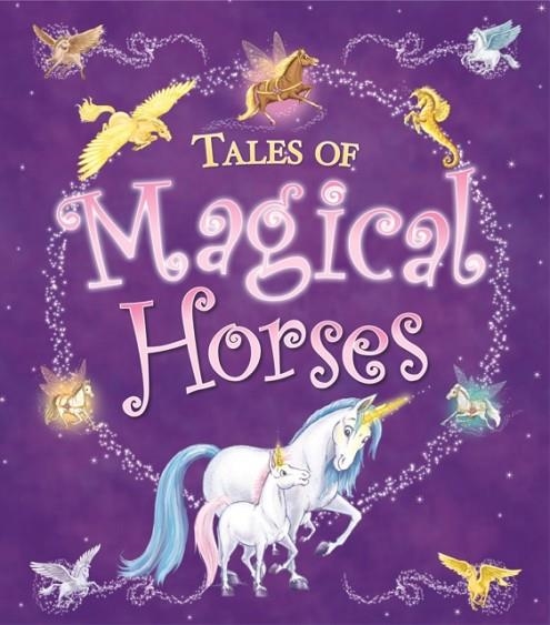 TALES OF MAGICAL HORSES     | 9781841358369 | ANGIE HICKS