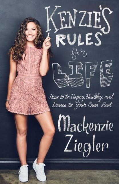 KENZIE'S RULES FOR LIFE | 9781471172694 | MACKENZIE ZIEGLER