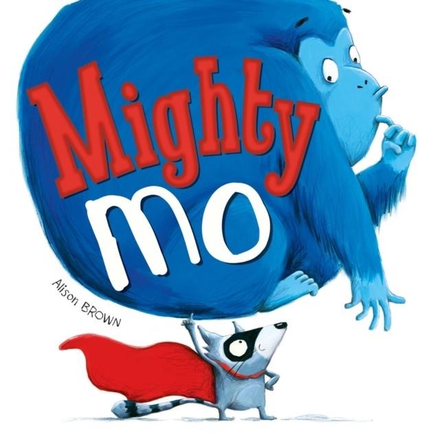 MIGHTY MO | 9781848958968 | ALISON BROWN