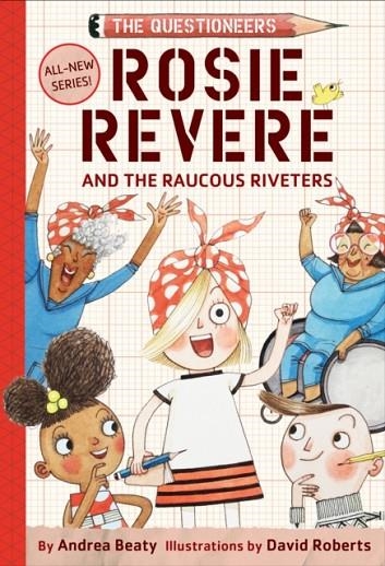 ROSIE REVERE AND THE RAUCOUS RIVETERS | 9781419733604 | ANDREA BEATY