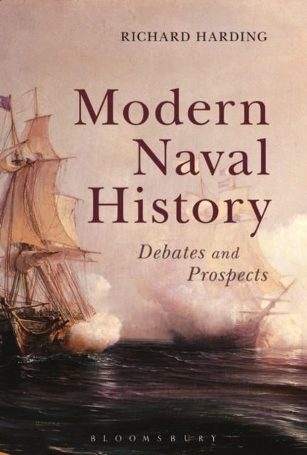 MODERN NAVAL HISTORY | 9781472579096 | RICHARD HARDING