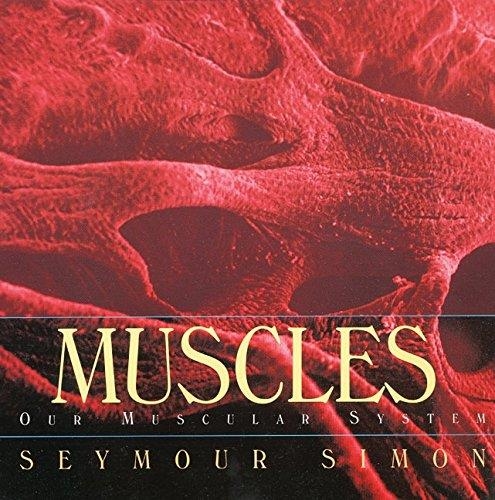 MUSCLES: OUR MUSCULAR SYSTEM | 9780688177201 | SEYMOUR SIMON