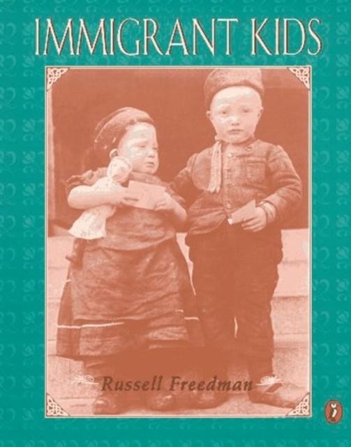 IMMIGRANT KIDS | 9780140375947 | RUSSELL FREEDMAN