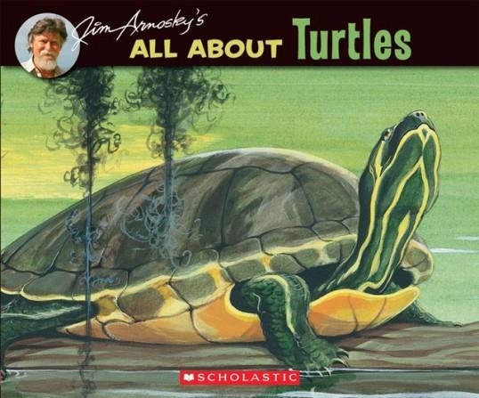 JIM ARNOSKY'S ALL ABOUT TURTLES | 9780590697811 | JIM ARNOSKY