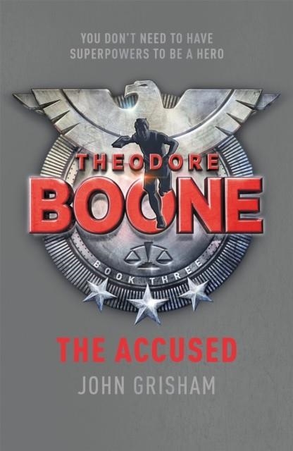 THEODORE BOONE 03: THE ACCUSED | 9781444728903 | JOHN GRISHAM