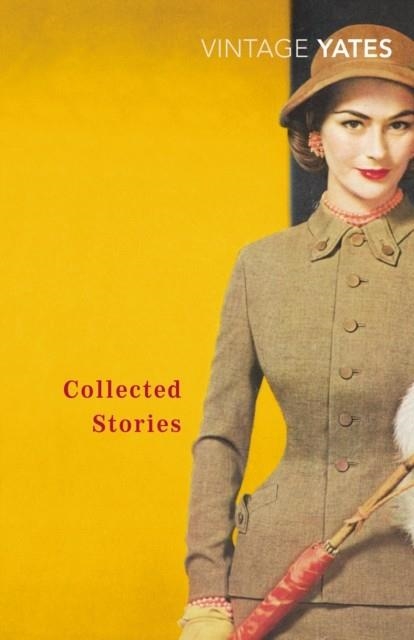 THE COLLECTED STORIES OF RICHARD YATES | 9780099518549 | RICHARD YATES