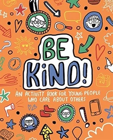 BE KIND! MINDFUL KIDS GLOBAL CITIZEN | 9781787414631 | STEPHANIE CLARKSON