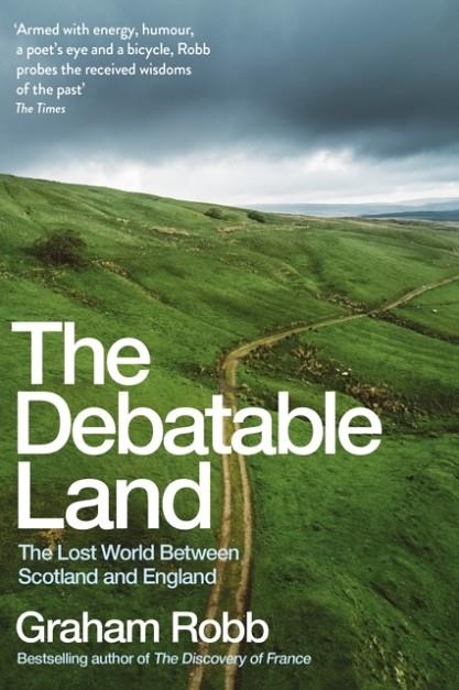 THE DEBATABLE LAND | 9781509804719 | GRAHAM ROBB