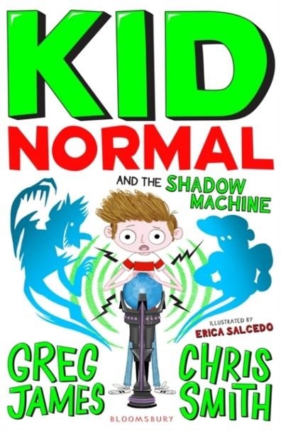 KID NORMAL AND THE SHADOW MACHINE | 9781408898901 | GREG JAMES AND CHRIS SMITH