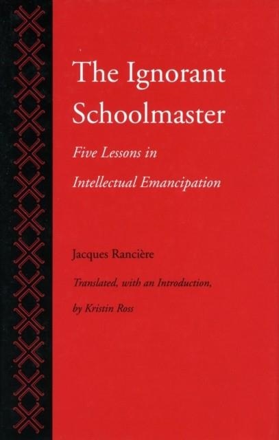 THE IGNORANT SCHOOLMASTER | 9780804719698 | JACQUES RANCIERE