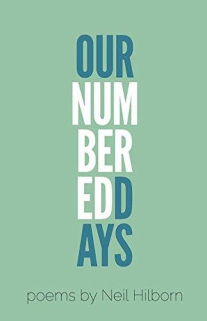 OUR NUMBERED DAYS | 9780989641562 | NEIL HILBORN