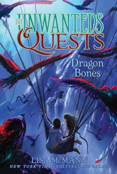 THE UNWANTEDS QUESTS 2: DRAGON BONES | 9781481456852 | LISA MCCANN