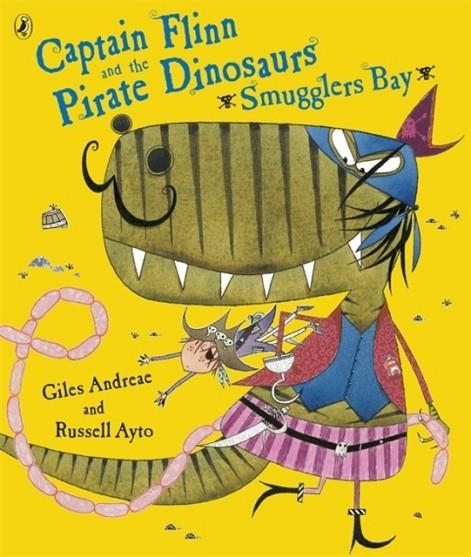 CAPTAIN FLINN AND THE PIRATE DINOSAURS: SMUGGLERS BAY! | 9780141501321 | GILES ANDREAE