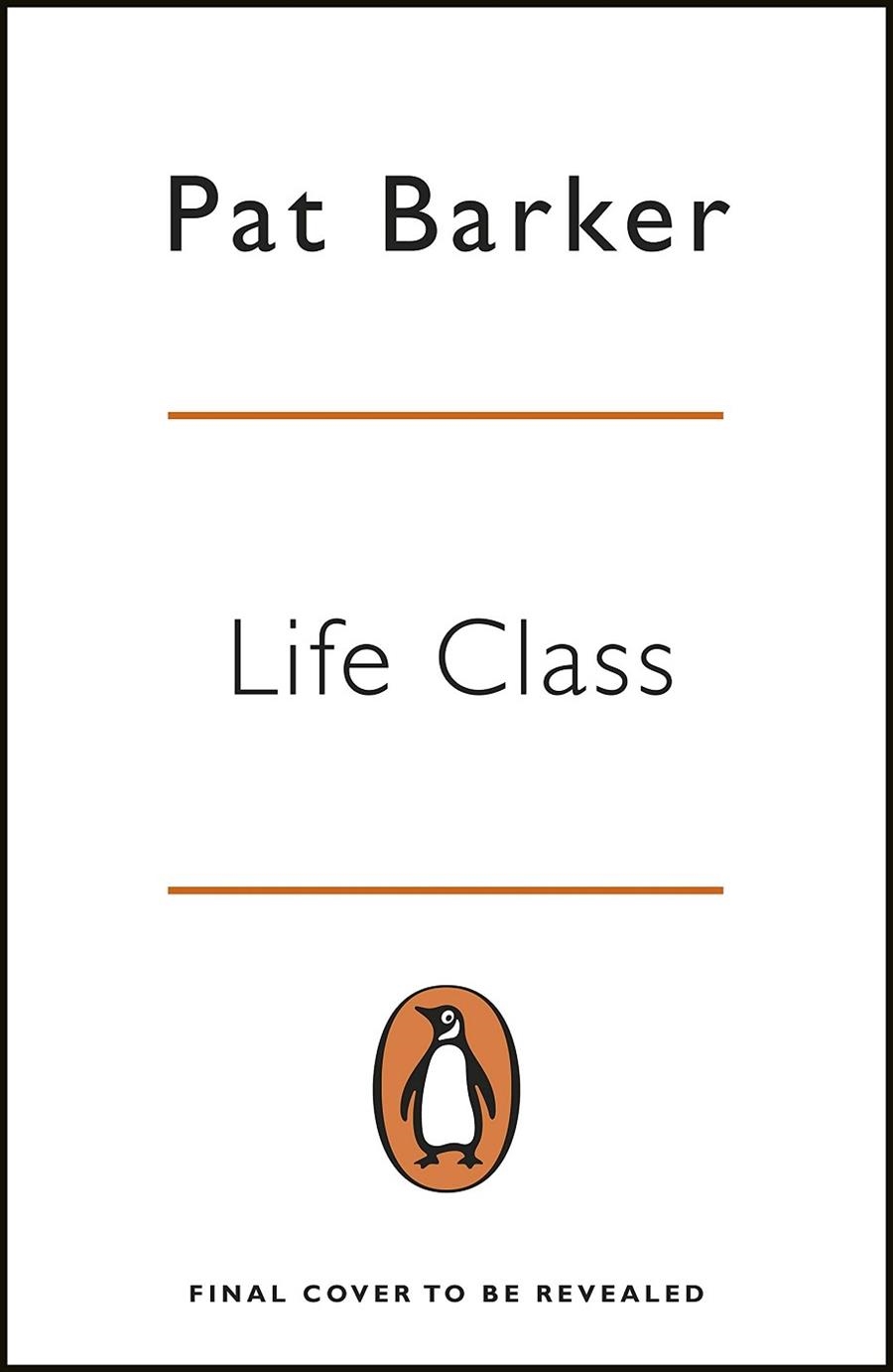 LIFE CLASS | 9780241986493 | PAT BARKER