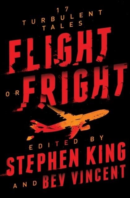 FLIGHT OR FRIGHT | 9781982109004 | STEPHEN KING/BEV VINCENT