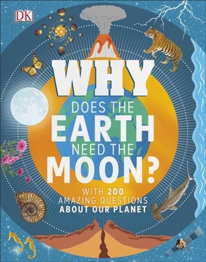 WHY DOES THE EARTH NEED THE MOON? | 9780241358375 | DR DEVIN DENNIE