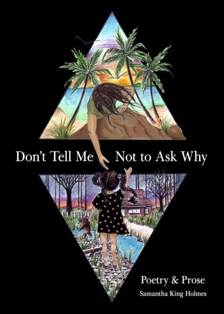 DON'T TELL ME NOT TO ASK WHY | 9781524851330 | SAMANTHA KING HOLMES