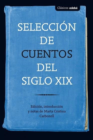 SELECCION DE CUENTOS DEL SIGLO XIX | 9788468336107