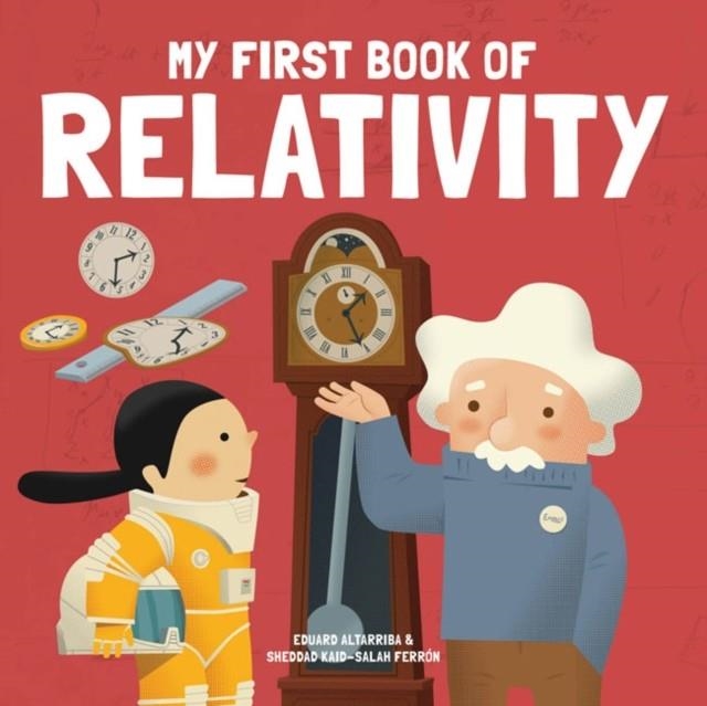 MY FIRST BOOK OF RELATIVITY | 9781787080324 | EDUARD ALTARRIBA