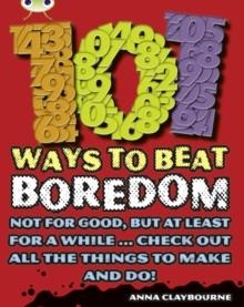 101 WAYS TO BEAT BOREDOM | 9781408273906