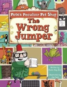 PETE'S PECULIAR PET SHOP: THE WRONG JUMPER | 9780435914264