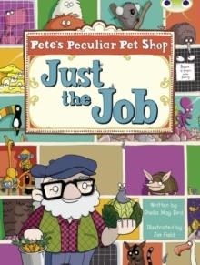 PETE'S PECULIAR PET SHOP: JUST THE JOB | 9780435914233