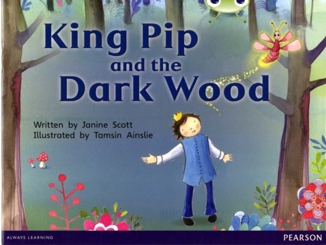 KING PIP AND THE DARK WOOD | 9780435167998