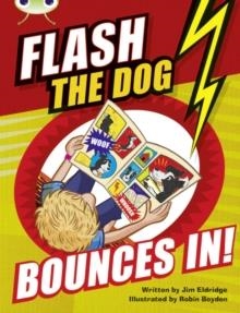 FLASH THE DOG BOUNCES IN! | 9780435143374