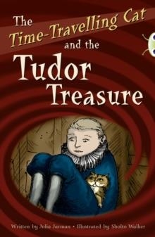 THE TIME-TRAVELLING CAT AND THE TUDOR TREASURE | 9780435076269