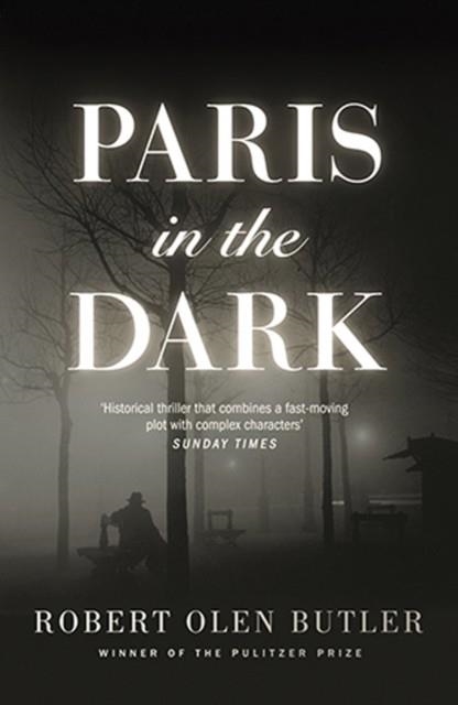 PARIS IN THE DARK | 9781843448938 | ROBERT OLEN BUTLER