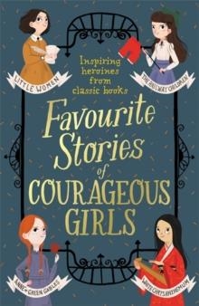 FAVOURITE STORIES OF COURAGEOUS GIRLS | 9781444952315 | VA