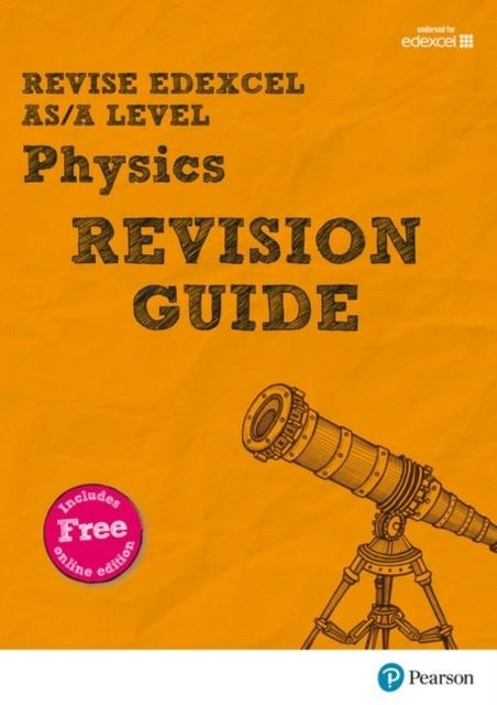 REVISE EDEXCEL AS/A LEVEL PHYSICS REVISION GUIDE (WITH ONLINE EDITION) | 9781447989981