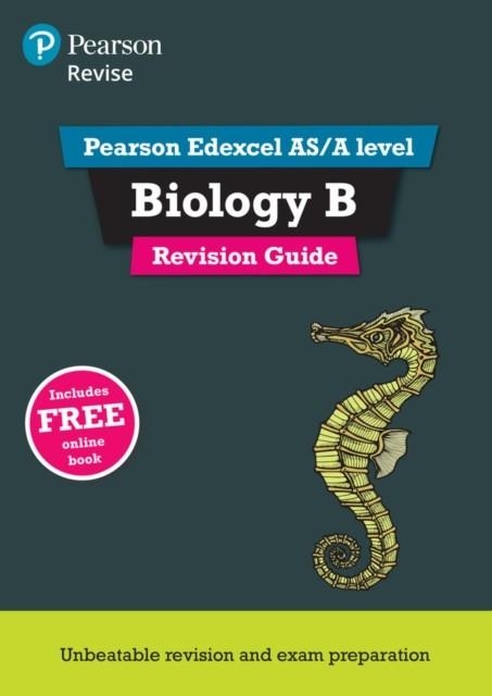 REVISE EDEXCEL AS/A LEVEL BIOLOGY REVISION GUIDE (WITH ONLINE EDITION) | 9781447989967