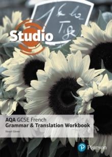 STUDIO AQA GCSE FRENCH GRAMMAR AND TRANSLATION WORKBOOK | 9781292132884