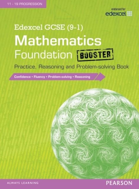 EDEXCEL GCSE (9-1) MATHEMATICS: FOUNDATION BOOSTER PRACTICE, REASONING AND PROBLEM-SOLVING BOOK | 9781292100173