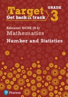 TARGET GRADE 3 EDEXCEL GCSE (9-1) MATHEMATICS NUMBER AND STATISTICS WORKBOOK | 9780435183325