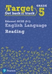 TARGET GRADE 5 READING EDEXCEL GCSE (9-1) ENGLISH LANGUAGE WORKBOOK | 9780435183264