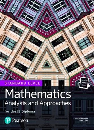 MATHS: ANALYSIS AND APPROACHES STANDARD LEVEL PRINT AND EBOOK | 9781292267418