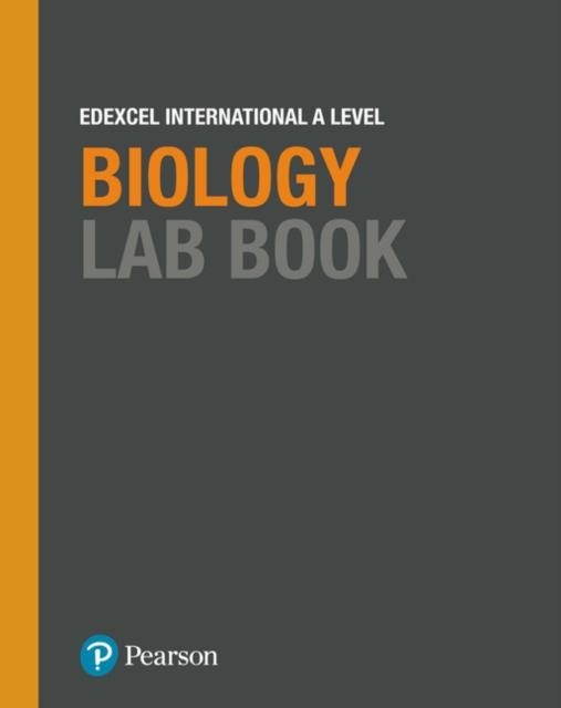 PEARSON EDEXCEL INTERNATIONAL AS & A LEVEL BIOLOGY LAB BOOK | 9781292244693