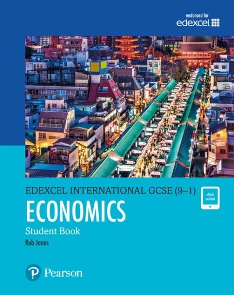 PEARSON EDEXCEL INTERNATIONAL GCSE (9–1) ECONOMICS STUDENT BOOK | 9780435188641