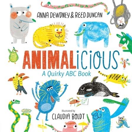 ANIMALICIOUS: A QUIRKLY ABC BOOK | 9781524792053 | ANNA DEWDNEY