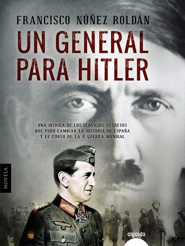 UN GENERAL PARA HITLER | 9788490674734 | FRANCISCO NÚÑEZ ROLDÁN