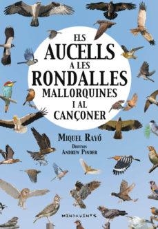 ELS AUCELLS A LES RONDALLES MALLORQUINES I AL CANÇONER | 9788417113223 | MIQUEL RAYÓ