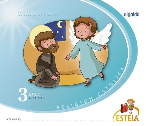 RELIGIÓN EDUCACIÓN INFANTIL. ESTELA. 3 AÑOS | 9788490675892